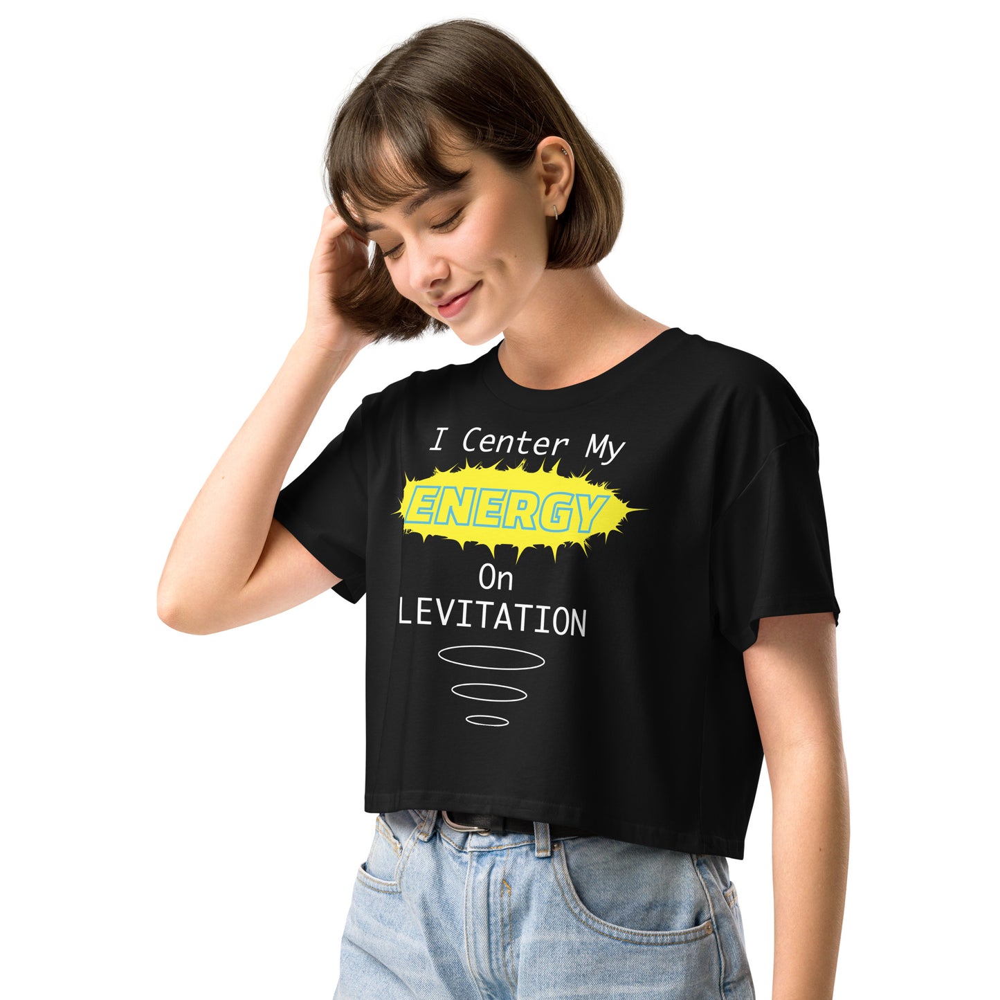 I Center My Energy On Levitation Women’s crop top